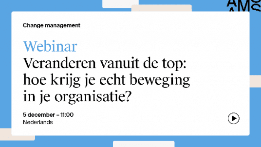 Veranderen vanuit de top: hoe krijg je echt beweging in je organisatie?